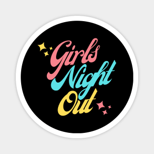 Girls Night Out. Fun Design For Weekends. Magnet